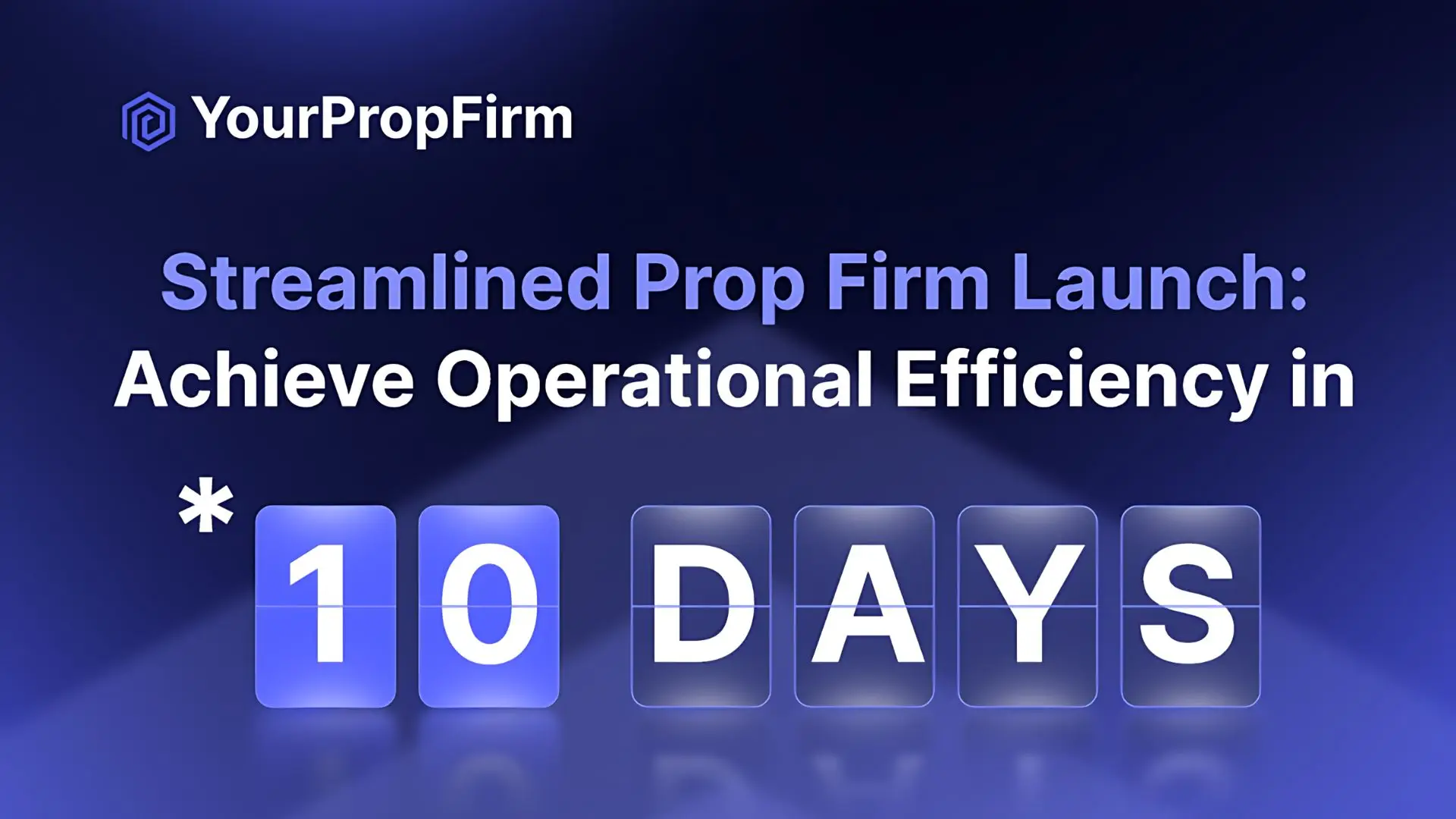 how to start your own prop firm in 10 days